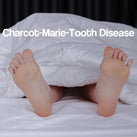 A white panel with the words – Charcot-Marie Tooth Disease – on it